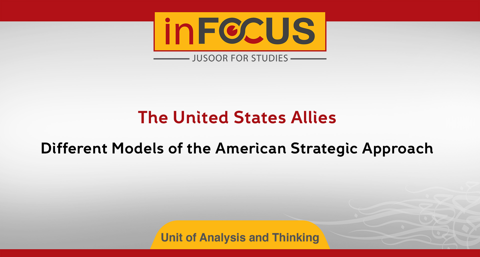 The United States Allies.. Different Models of the American Strategic Approach