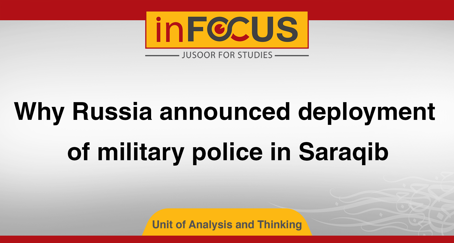 Why Russia announced deployment of military police in Saraqib