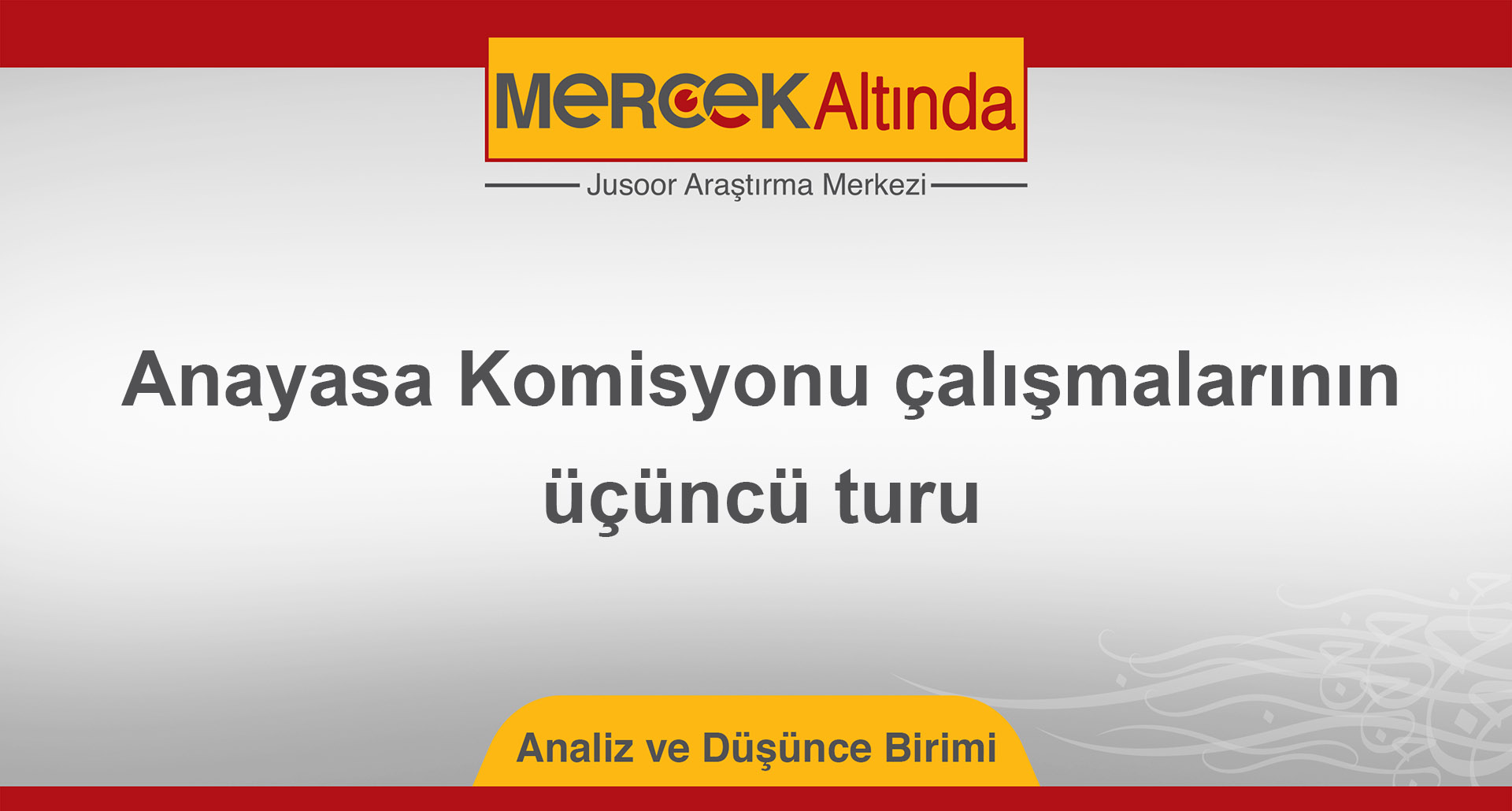 Anayasa Komisyonu çalışmalarının üçüncü turu