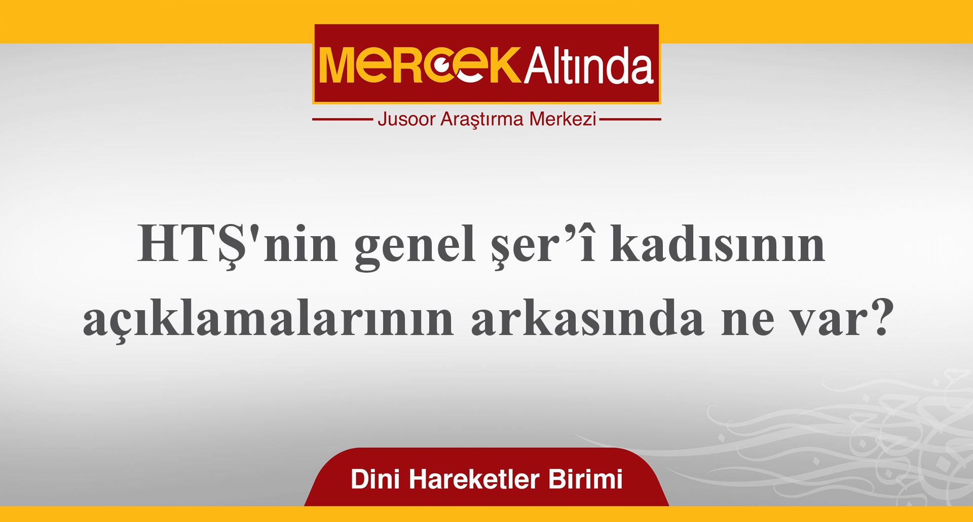 HTŞ'nin genel şer’î kadısının açıklamalarının arkasında ne var?
