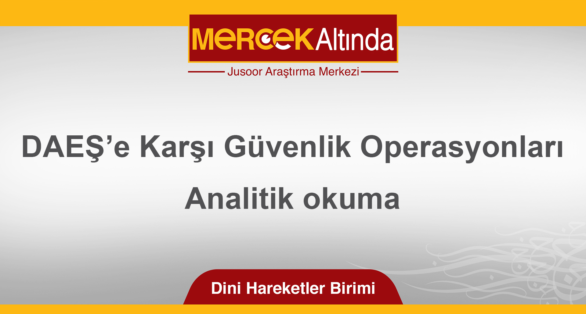 DAEŞ’e Karşı Güvenlik Operasyonları.. Analitik okuma