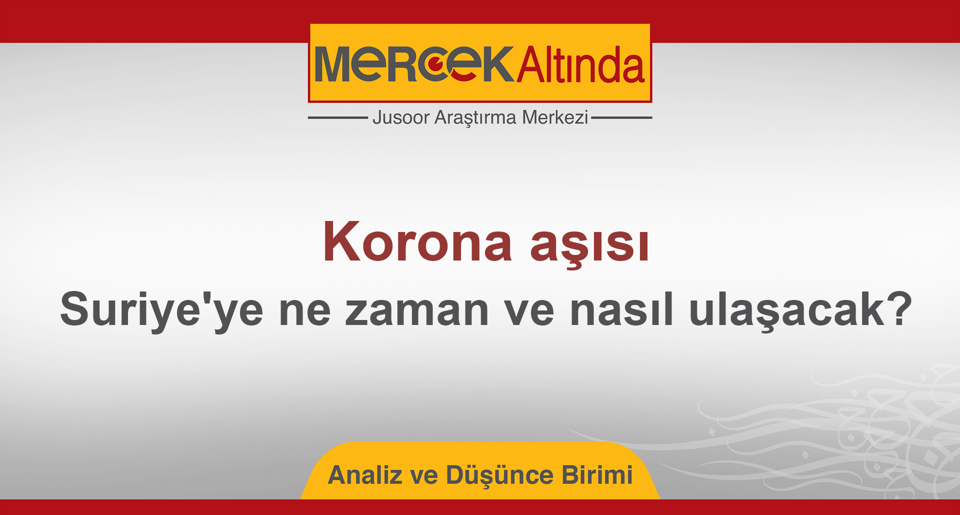 Korona aşısı Suriyeye ne zaman ve nasıl ulaşacak