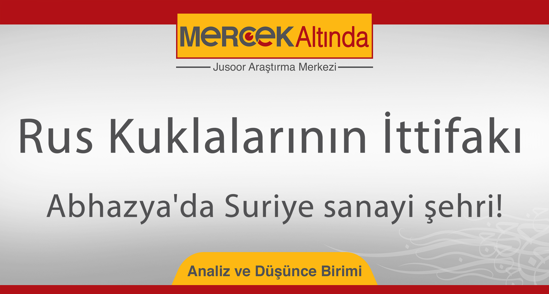 Rus Kuklalarının İttifakı: Abhazya'da Suriye sanayi şehri!