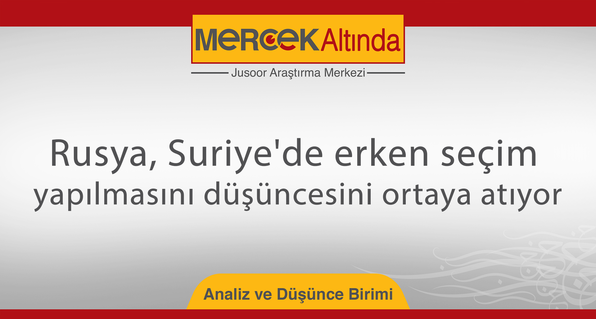 Rusya, Suriye'de erken seçim yapılmasını düşüncesini ortaya atıyor