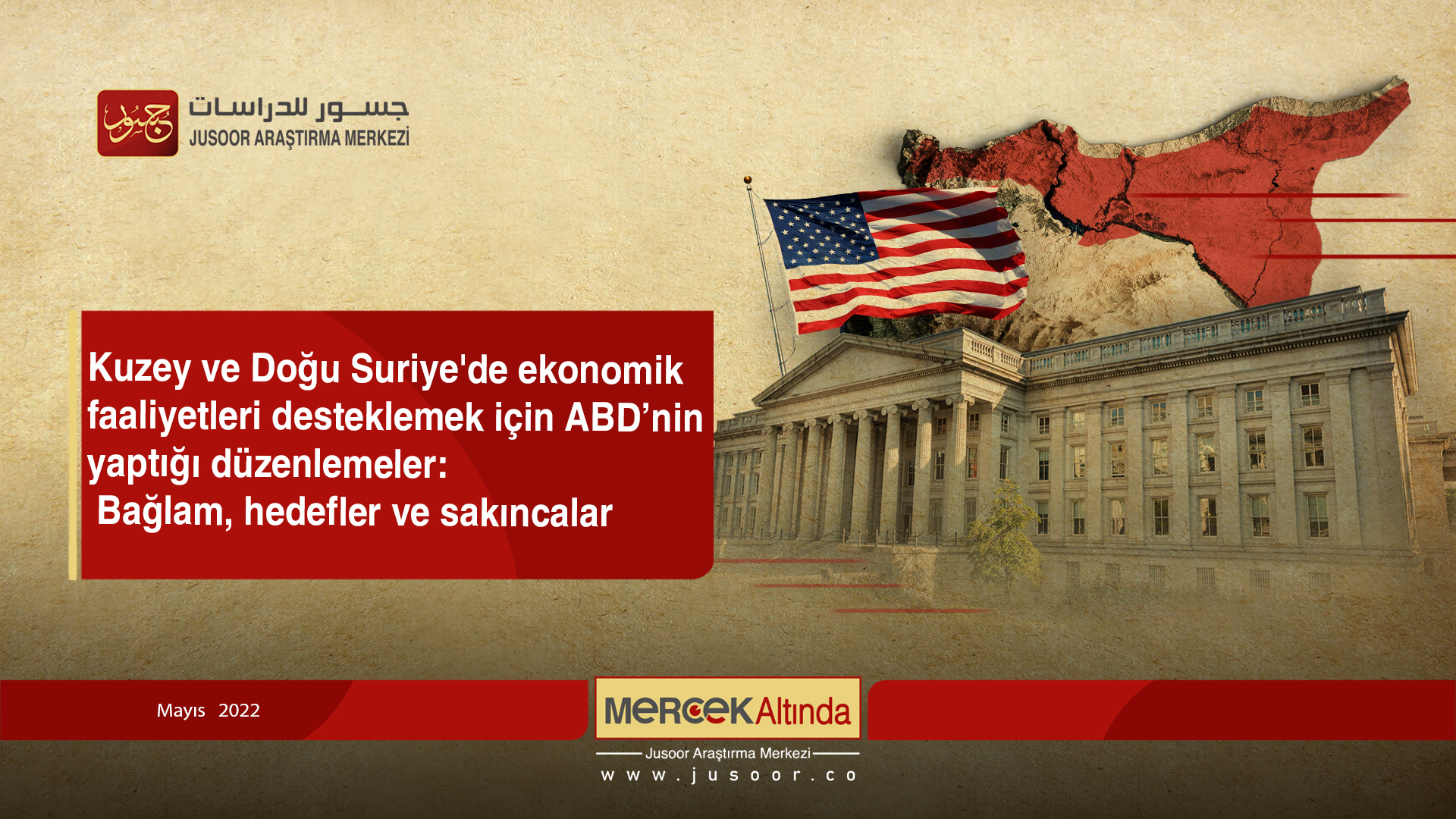 Kuzey ve Doğu Suriye'de ekonomik faaliyetleri desteklemek için ABD’nin yaptığı düzenlemeler: Bağlam, hedefler ve sakıncalar