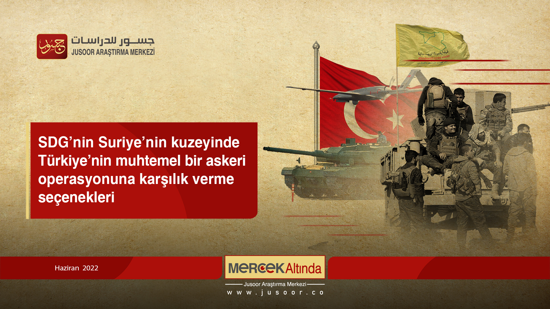 SDG’nin Suriye’nin kuzeyinde Türkiye’nin muhtemel bir askeri operasyonuna karşılık verme seçenekleri