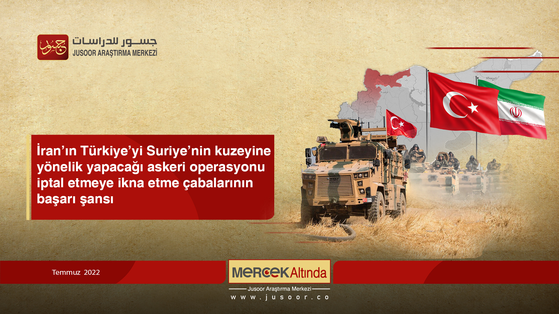 İran’ın Türkiye’yi Suriye’nin kuzeyine yönelik yapacağı askeri operasyonu iptal etmeye ikna etme çabalarının başarı şansı