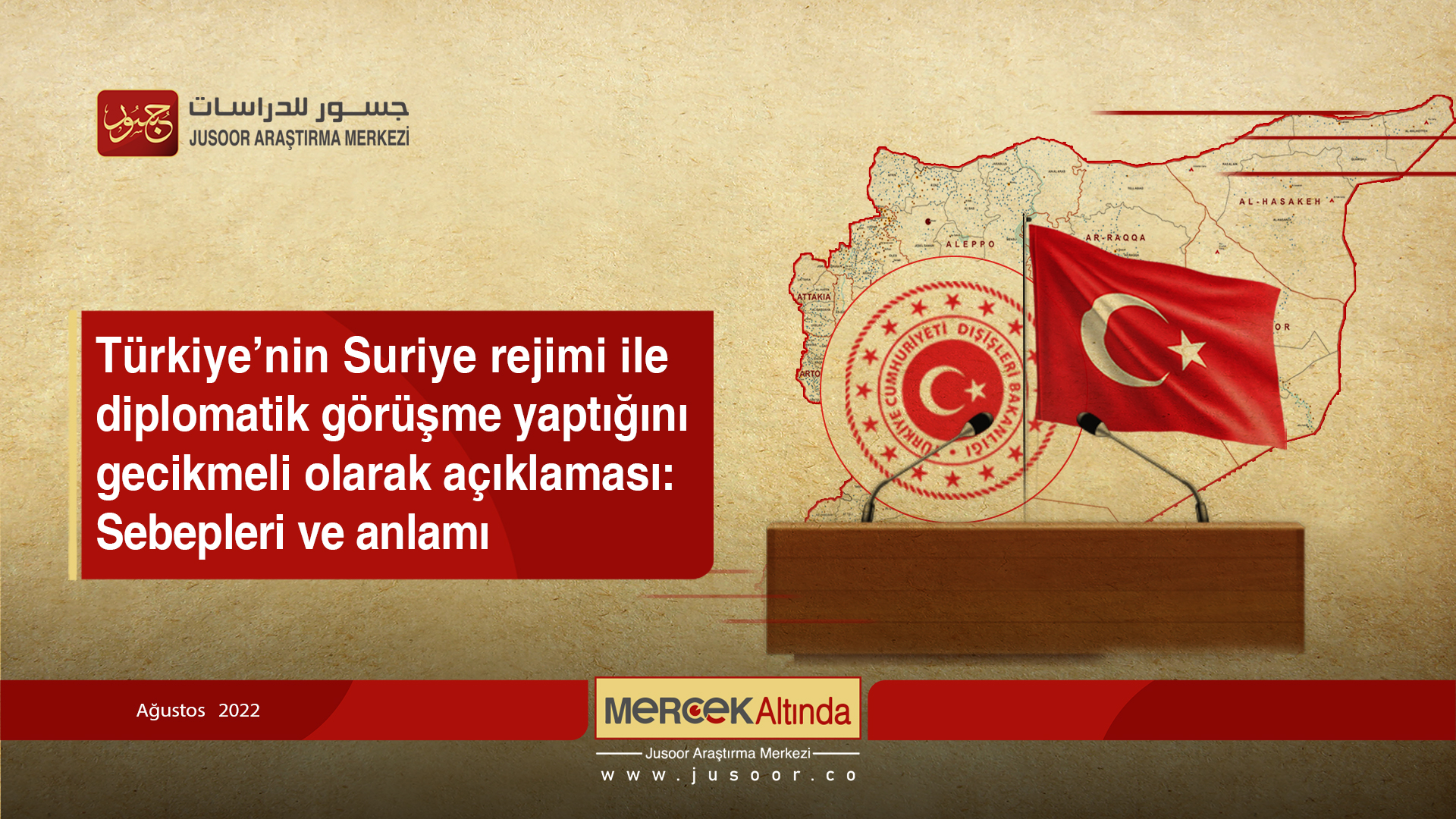 Türkiye’nin Suriye rejimi ile diplomatik görüşme yaptığını gecikmeli olarak açıklaması: Sebepleri ve anlamı
