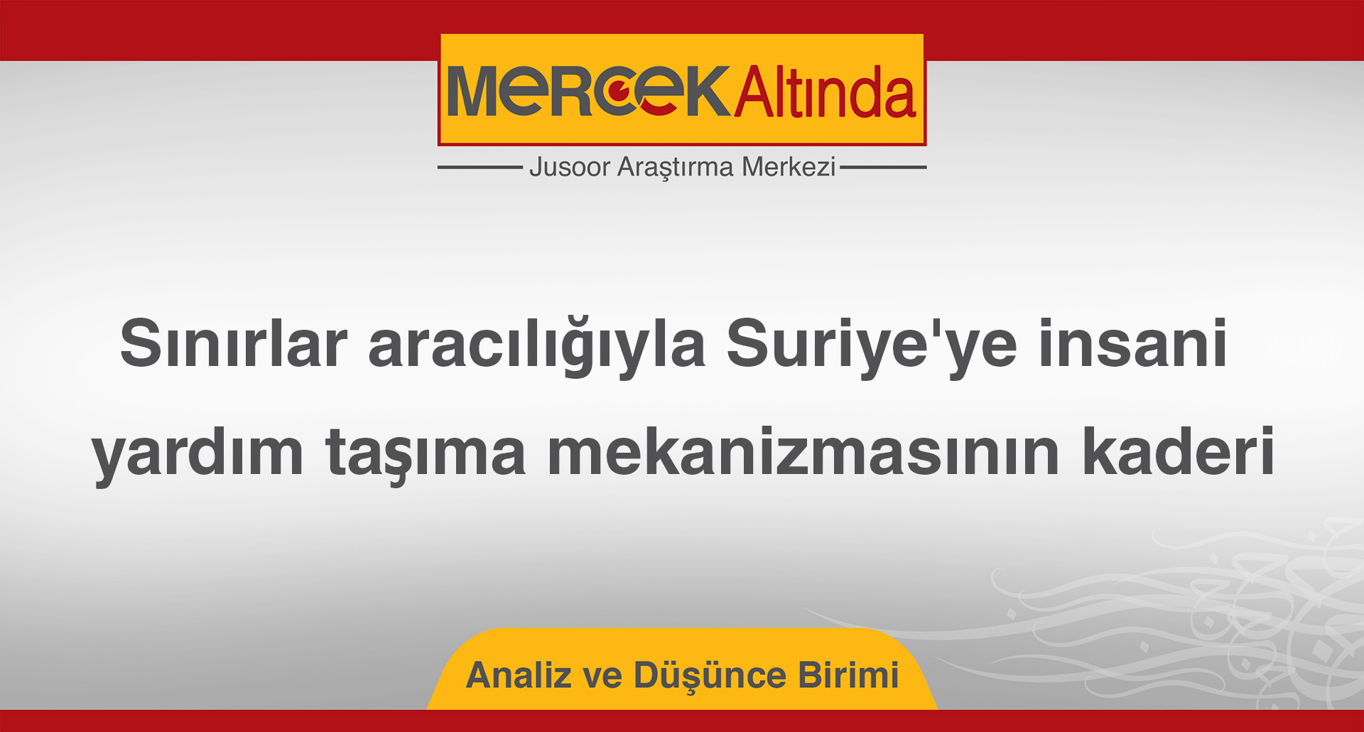 Sınırlar aracılığıyla Suriye'ye insani yardım taşıma mekanizmasının kaderi