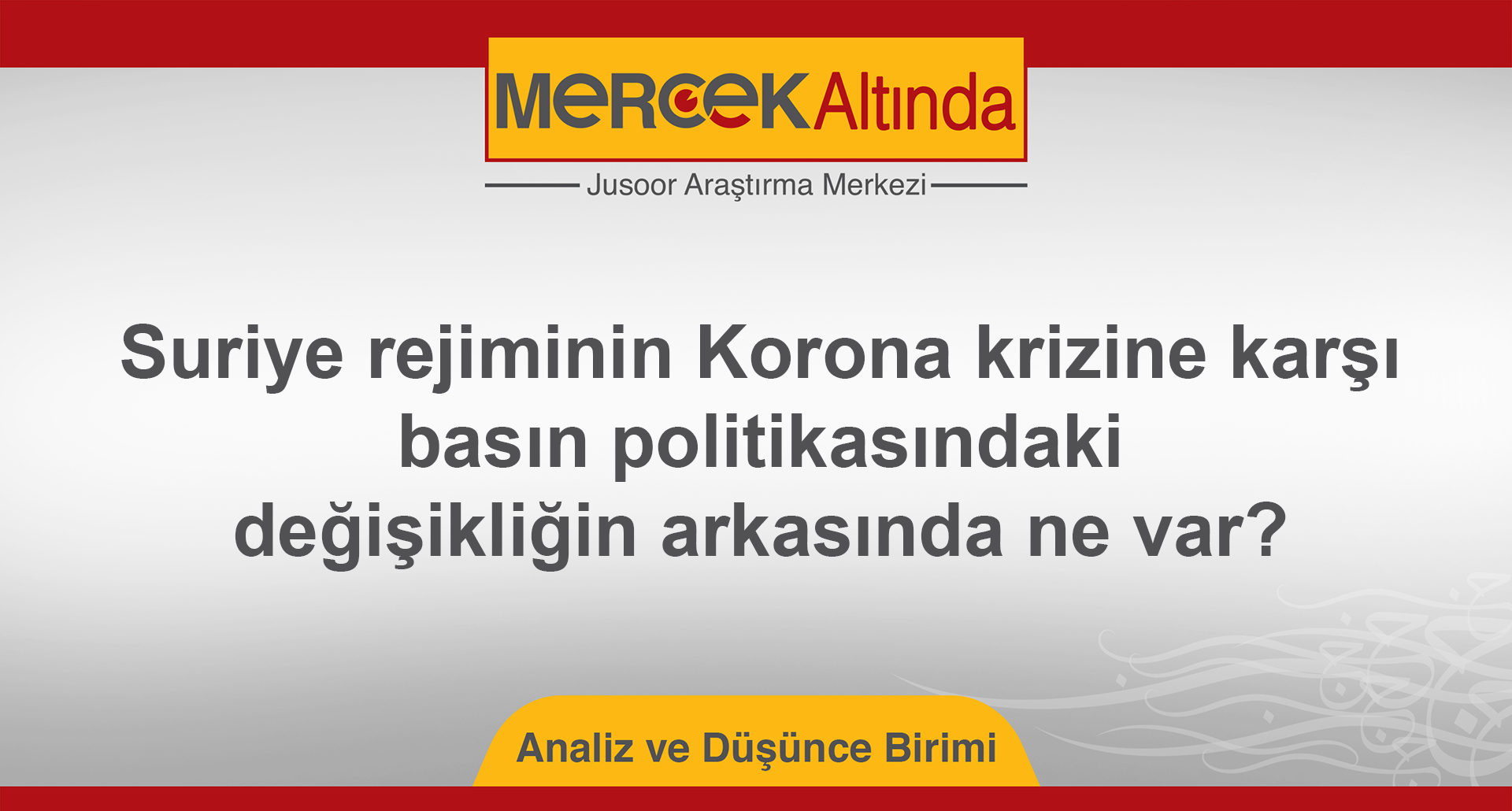Suriye rejiminin Korona krizine karşı basın politikasındaki değişikliğin arkasında ne var?
