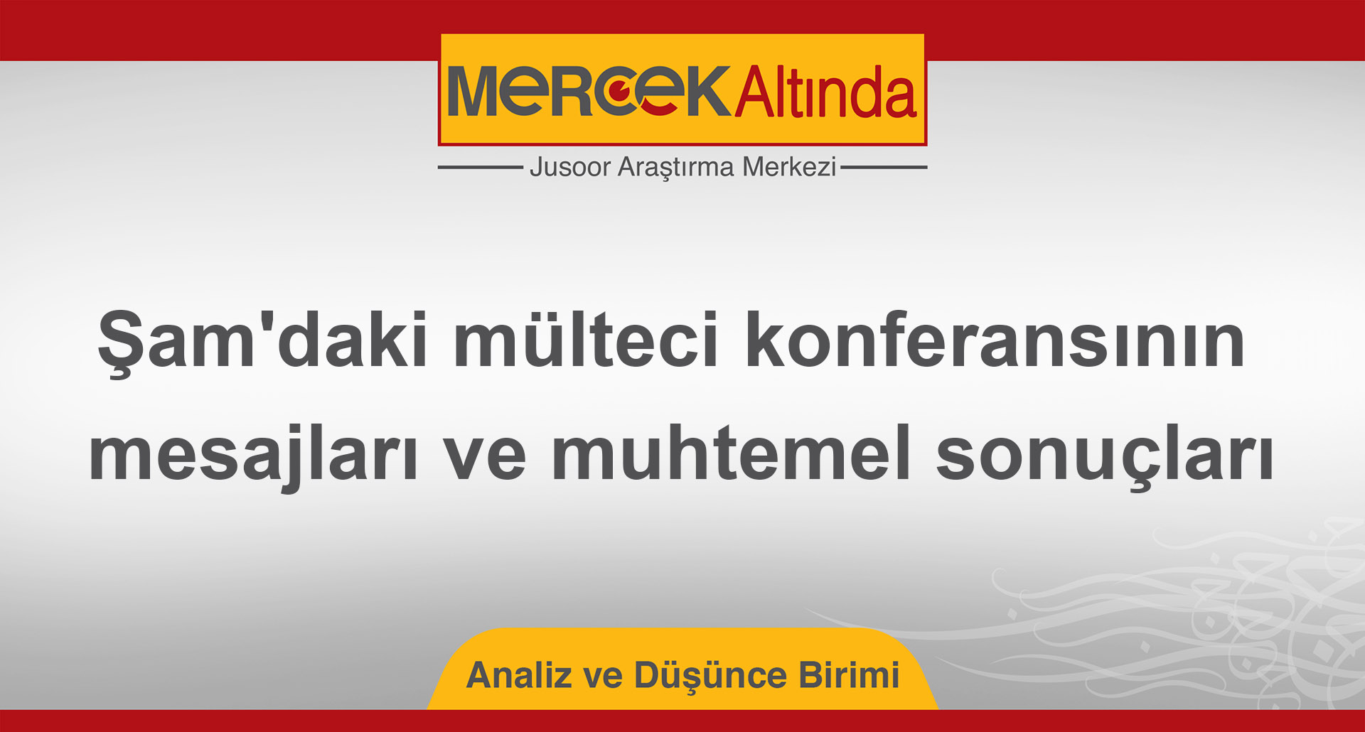 Şam'daki mülteci konferansının mesajları ve muhtemel sonuçları