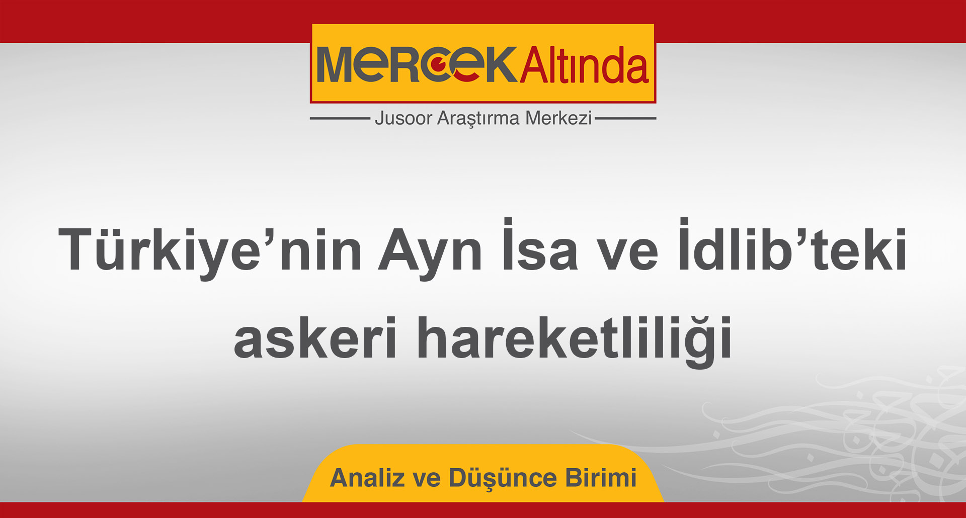 Türkiye’nin Ayn İsa ve İdlib’teki askeri hareketliliği