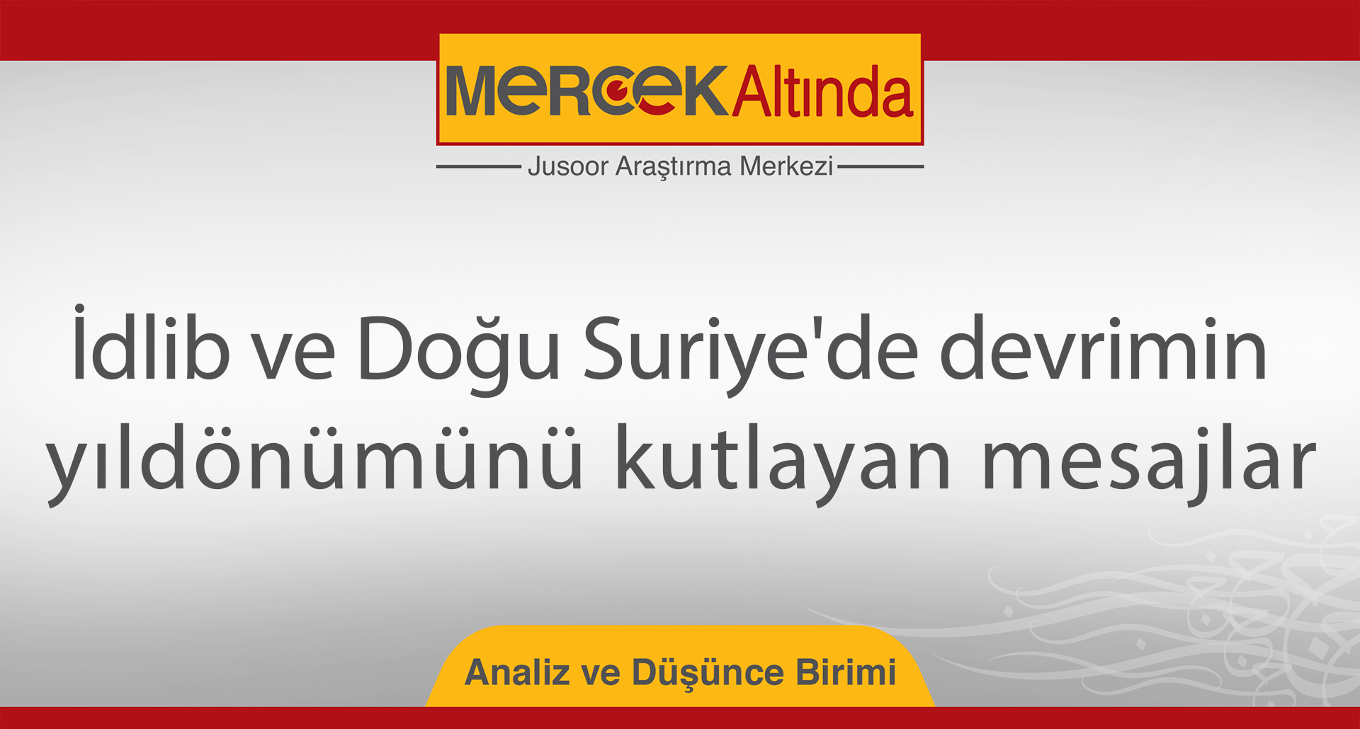İdlib ve Doğu Suriye'de devrimin yıldönümünü kutlayan mesajlar