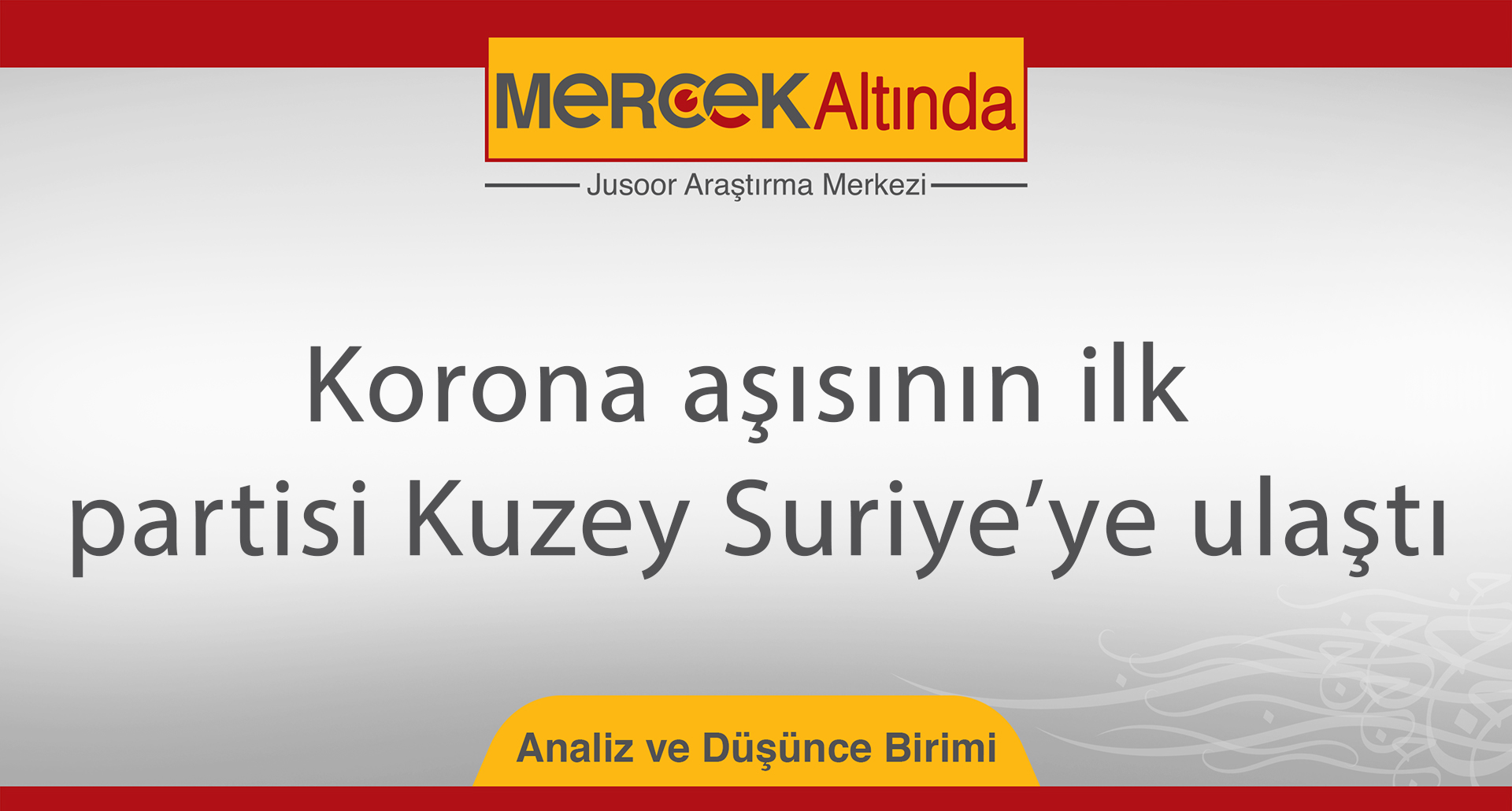 Korona aşısının ilk partisi Kuzey Suriye’ye ulaştı