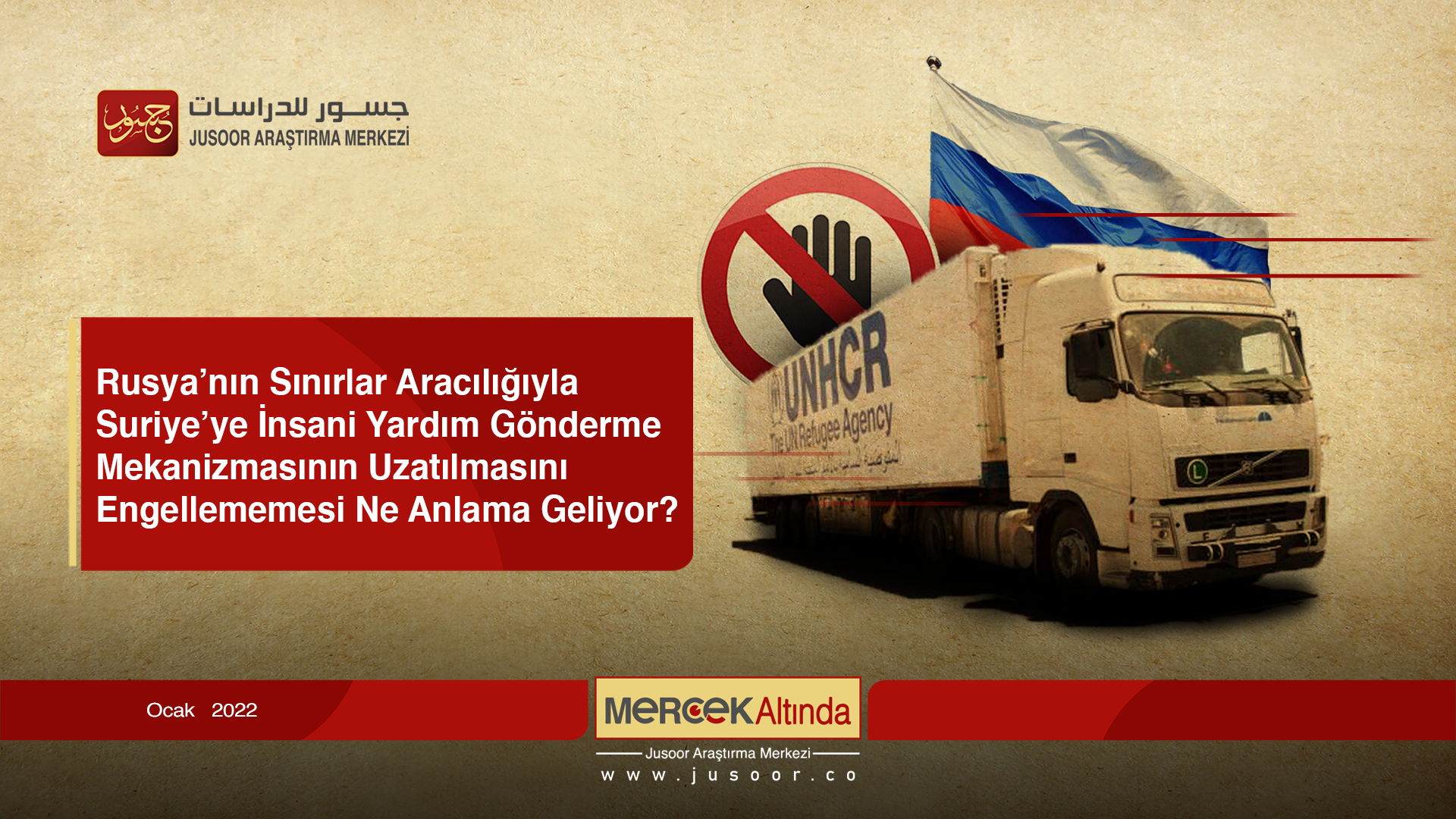Rusya’nın Sınırlar Aracılığıyla Suriye’ye İnsani Yardım Gönderme Mekanizmasının Uzatılmasını Engellememesi Ne Anlama Geliyor?