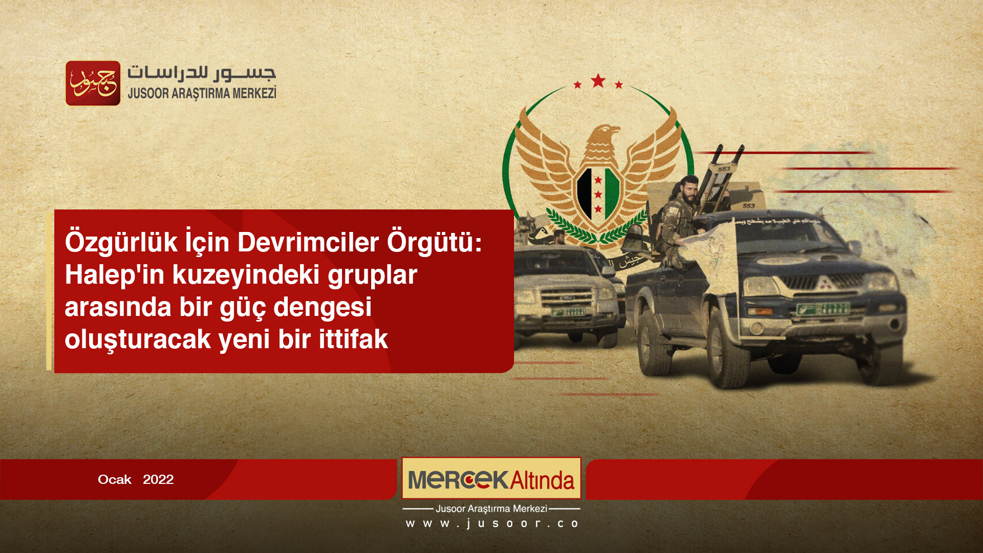 “Özgürlük İçin Devrimciler Örgütü”: Halep'in kuzeyindeki gruplar arasında bir güç dengesi oluşturacak yeni bir ittifak