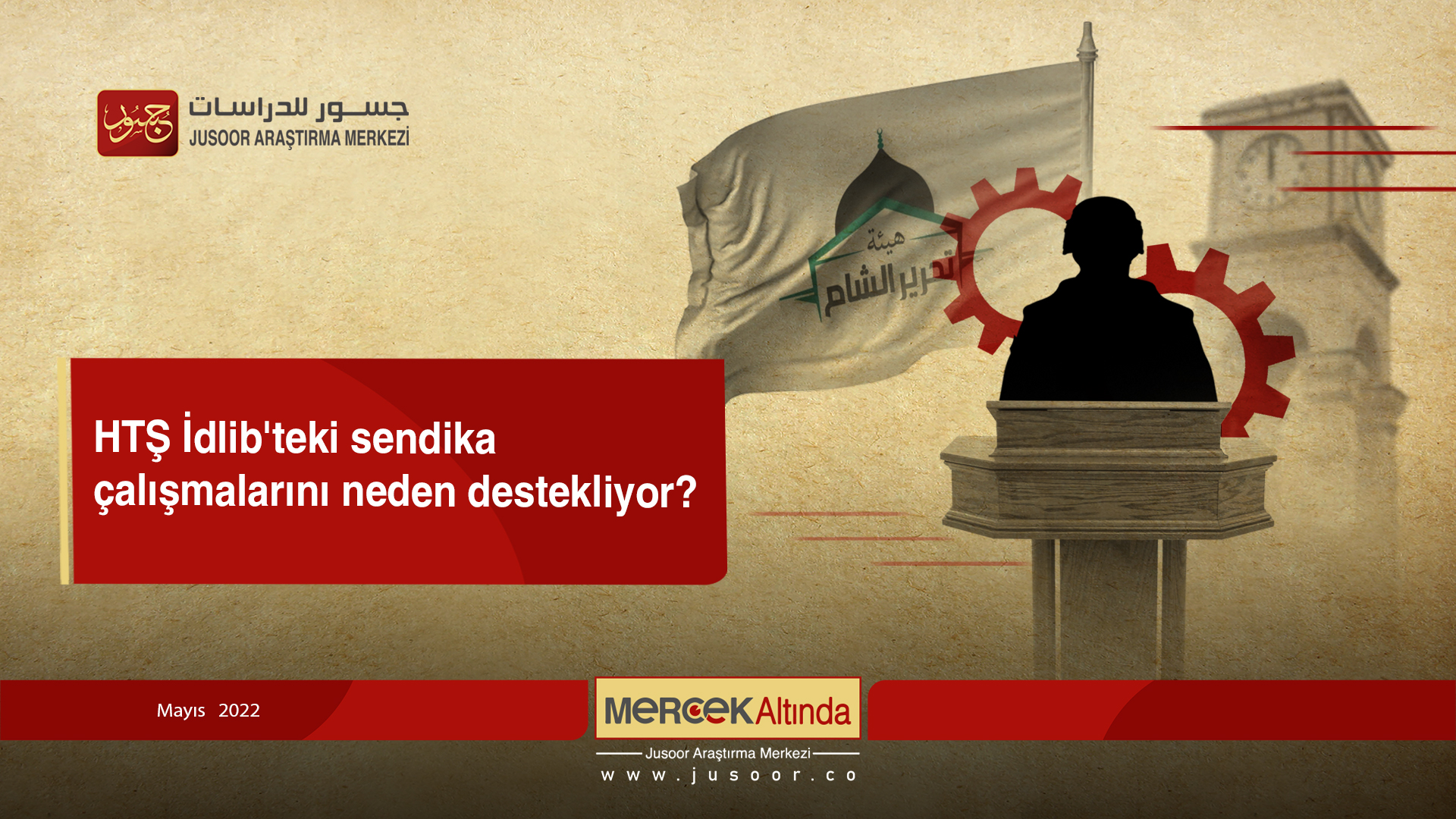 HTŞ İdlib'teki sendika çalışmalarını neden destekliyor?