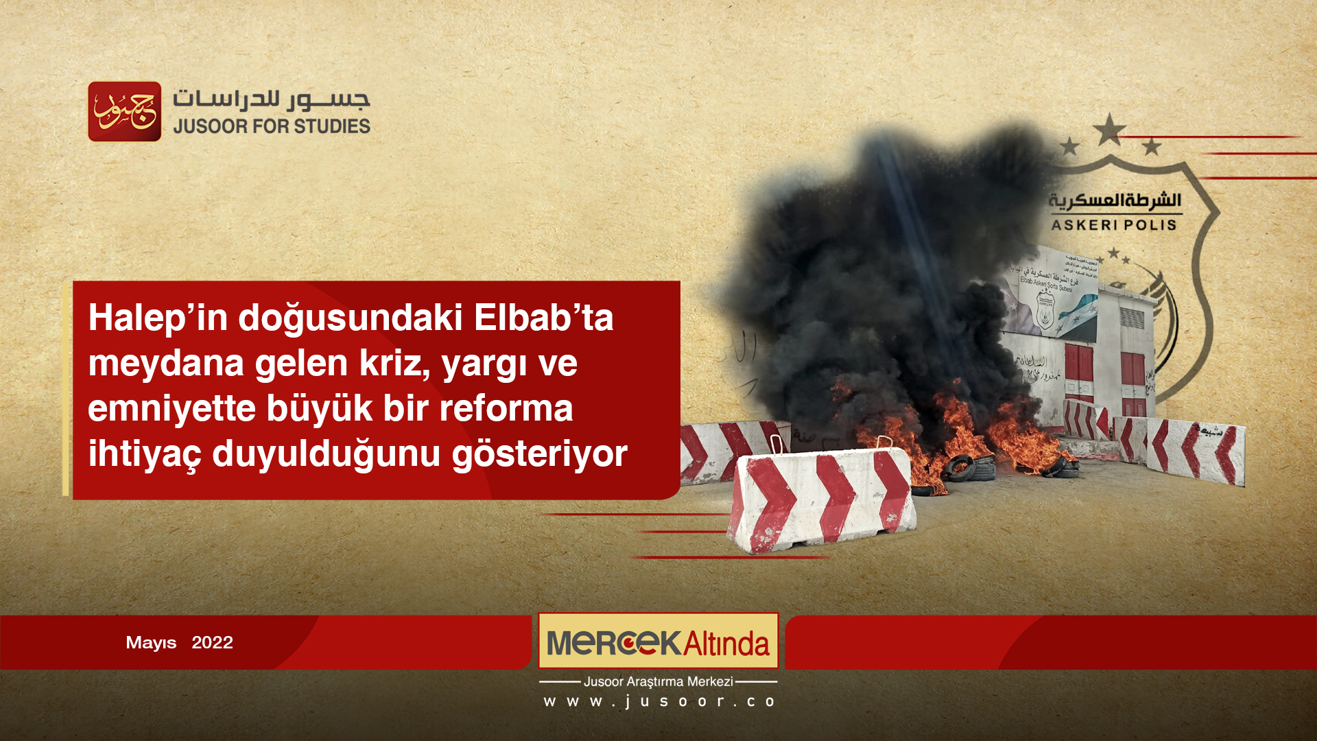 Halep’in doğusundaki Elbab’ta meydana gelen kriz, yargı ve emniyette büyük bir reforma ihtiyaç duyulduğunu gösteriyor