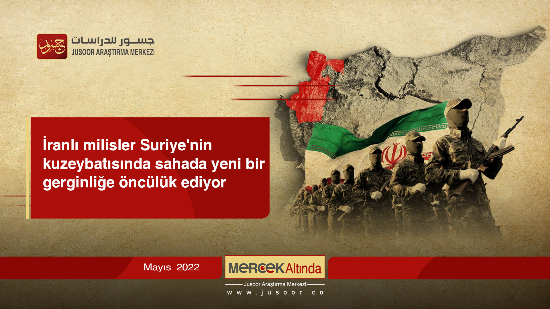 İranlı milisler Suriye'nin kuzeybatısında sahada yeni bir gerginliğe öncülük ediyor