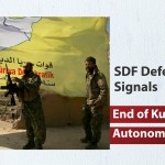 SDF Defeat Signals End of Kurdish Autonomy Project